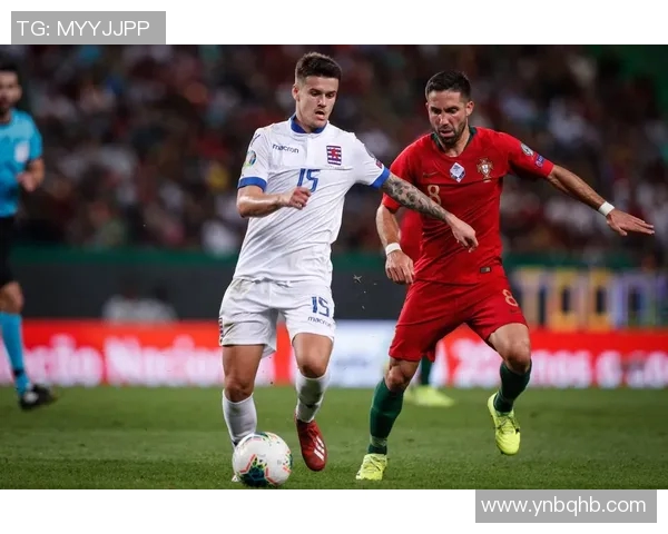 卢森堡与葡萄牙足球赛精彩直播全程回顾与分析 卢森堡与葡萄牙足球赛精彩直播全程回顾与分析