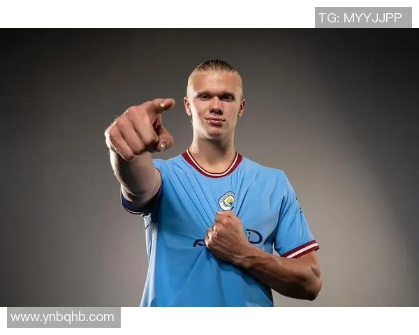 哈兰德的崛起：如何成为足球界的新一代超级明星